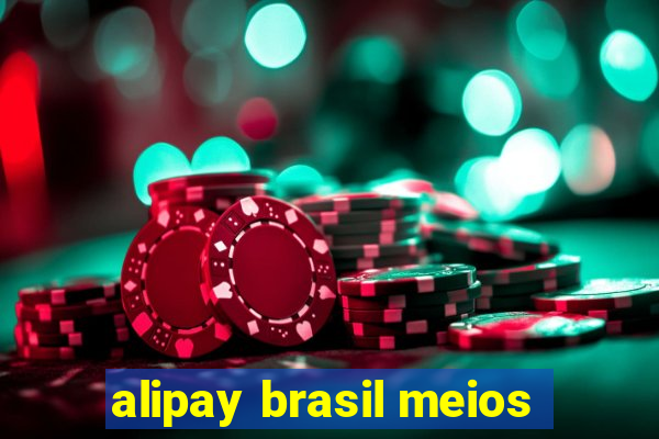 alipay brasil meios